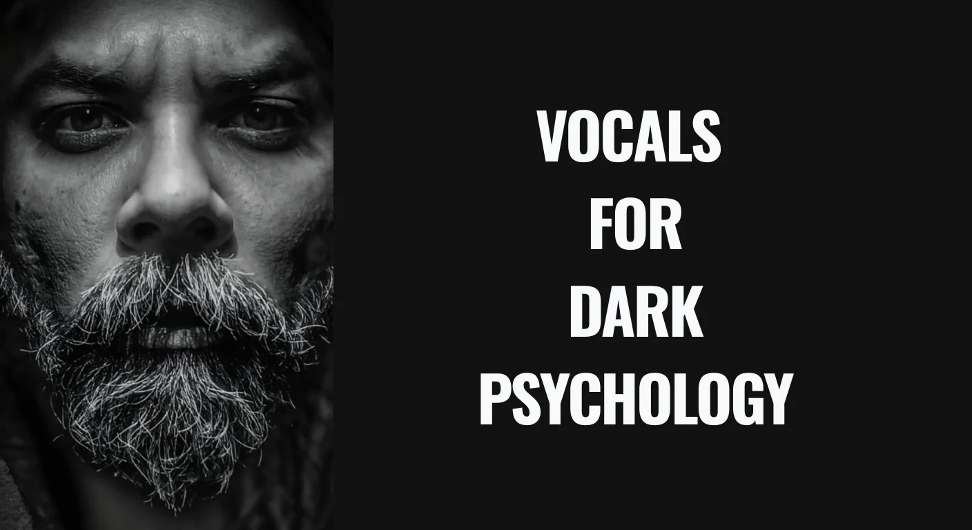 VOCALS FOR DARK PSYCHOLOGY